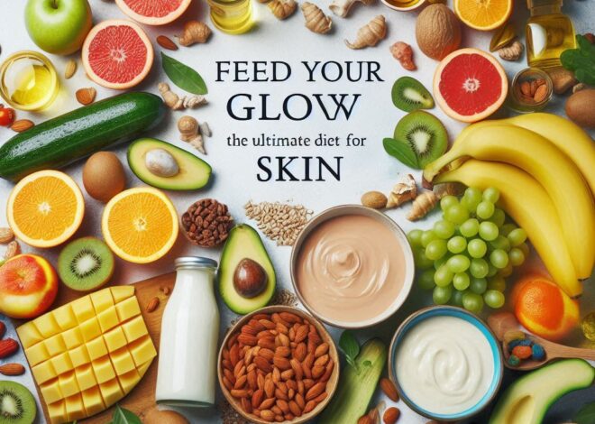 Feed Your Glow: The Ultimate Diet for Healthy Skin!