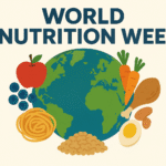 Why World Nutrition Week Matters: Building a Healthier Tomorrow